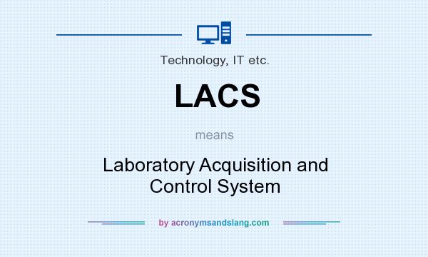 What does LACS mean? It stands for Laboratory Acquisition and Control System