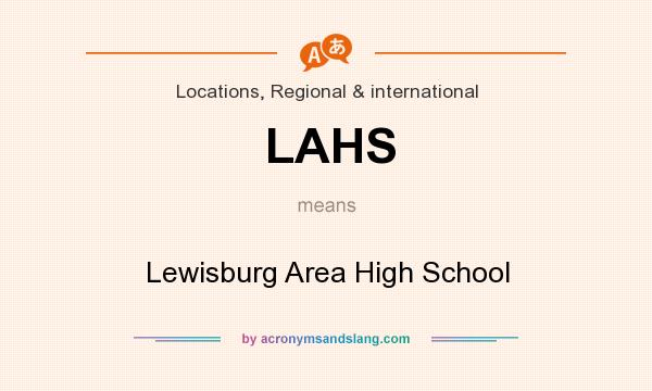What does LAHS mean? It stands for Lewisburg Area High School