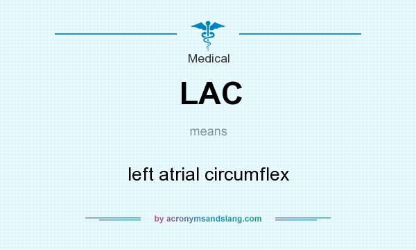 What does LAC mean? It stands for left atrial circumflex