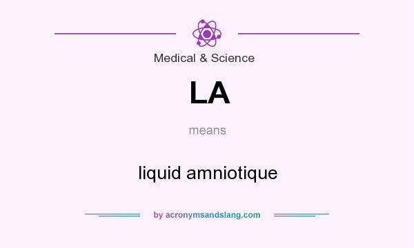 What does LA mean? It stands for liquid amniotique