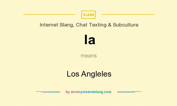 What does la mean? It stands for Los Angleles