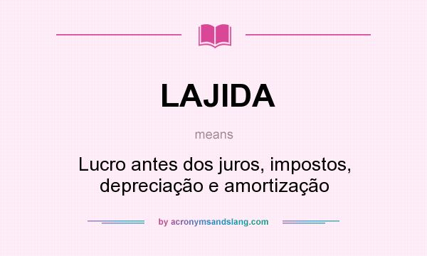 What does LAJIDA mean? It stands for Lucro antes dos juros, impostos, depreciação e amortização