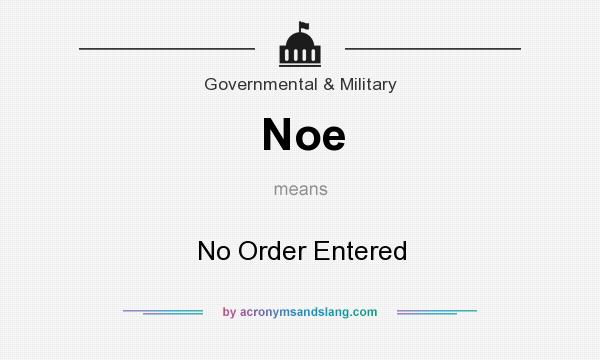 What does Noe mean? It stands for No Order Entered