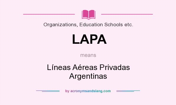 What does LAPA mean? It stands for Líneas Aéreas Privadas Argentinas