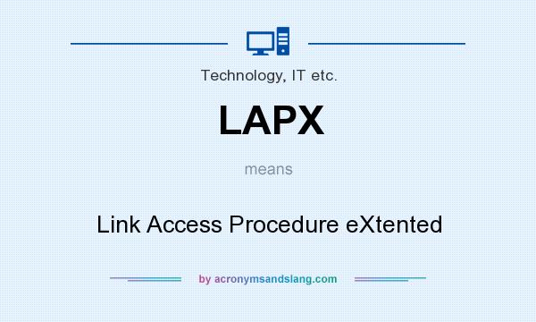 What does LAPX mean? It stands for Link Access Procedure eXtented