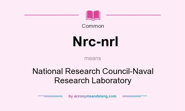 What does Nrc-nrl mean? It stands for National Research Council-Naval Research Laboratory