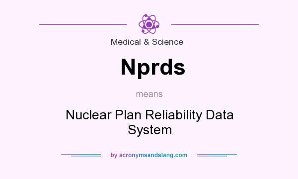 What does Nprds mean? It stands for Nuclear Plan Reliability Data System