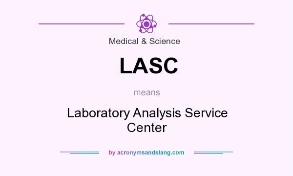 What does LASC mean? It stands for Laboratory Analysis Service Center