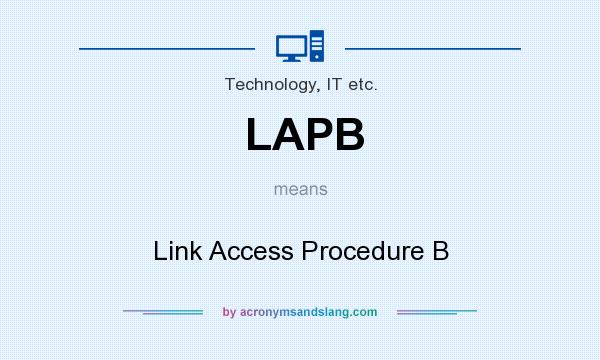 What does LAPB mean? It stands for Link Access Procedure B