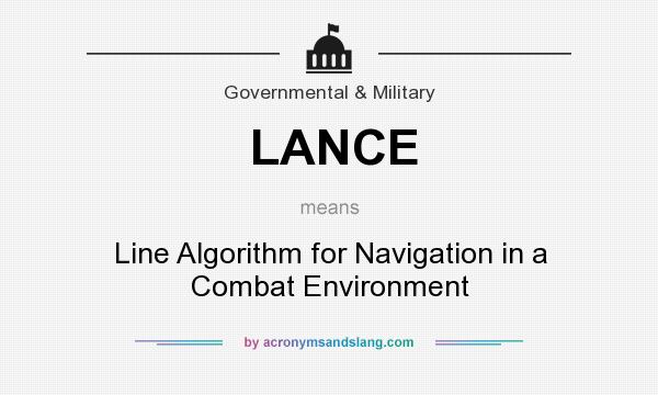 What does LANCE mean? It stands for Line Algorithm for Navigation in a Combat Environment