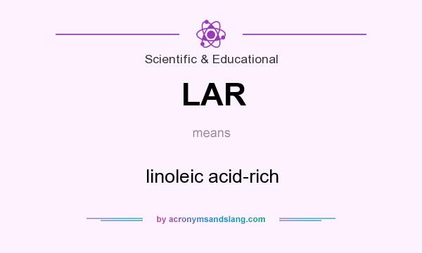 What does LAR mean? It stands for linoleic acid-rich
