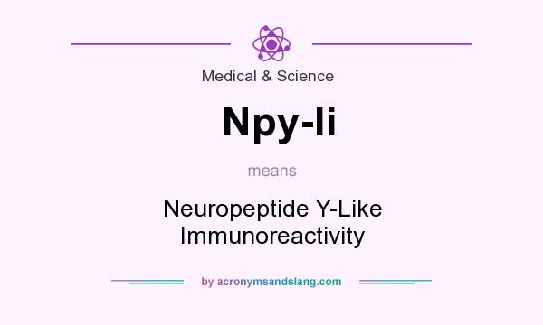 What does Npy-li mean? It stands for Neuropeptide Y-Like Immunoreactivity