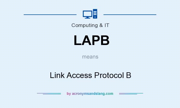 What does LAPB mean? It stands for Link Access Protocol B