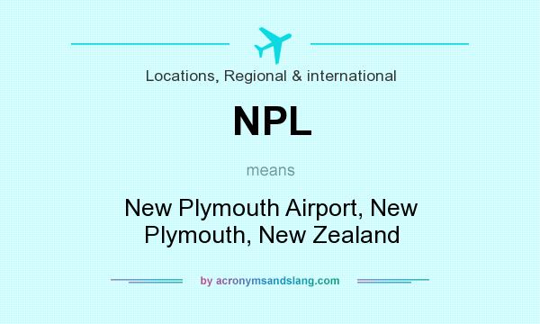 What does NPL mean? It stands for New Plymouth Airport, New Plymouth, New Zealand