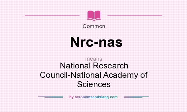 What does Nrc-nas mean? It stands for National Research Council-National Academy of Sciences
