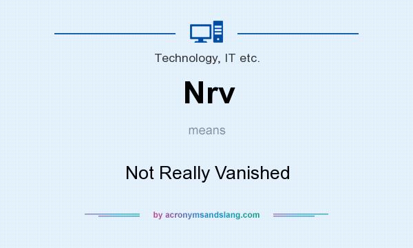 What does Nrv mean? It stands for Not Really Vanished