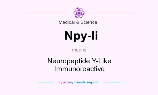 What does Npy-li mean? It stands for Neuropeptide Y-Like Immunoreactive