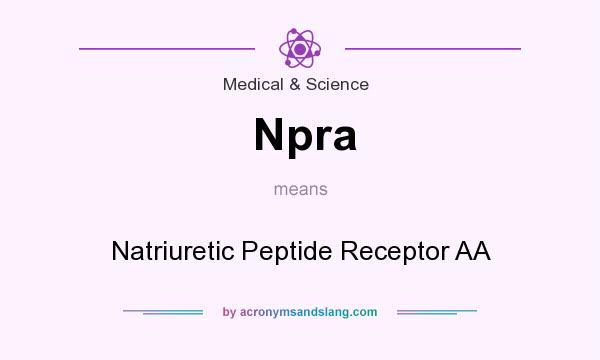 What does Npra mean? It stands for Natriuretic Peptide Receptor AA