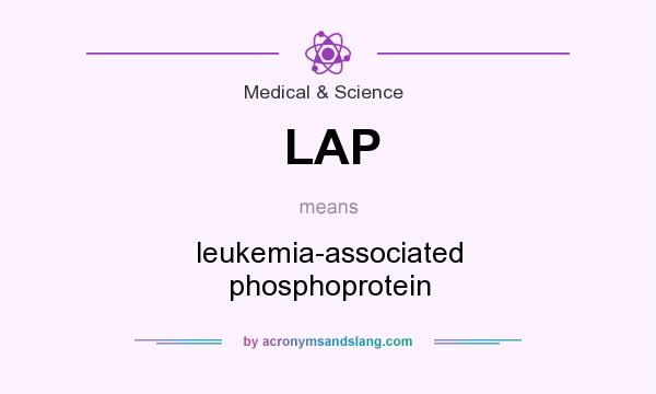 What does LAP mean? It stands for leukemia-associated phosphoprotein
