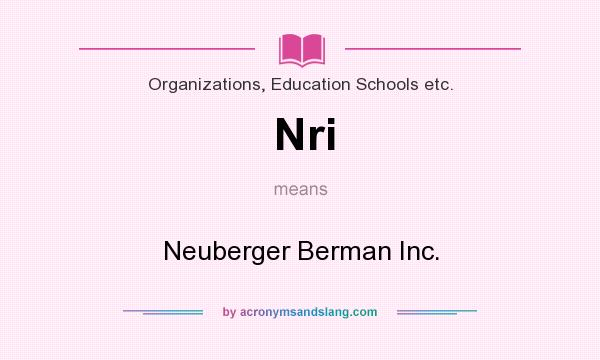 What does Nri mean? It stands for Neuberger Berman Inc.