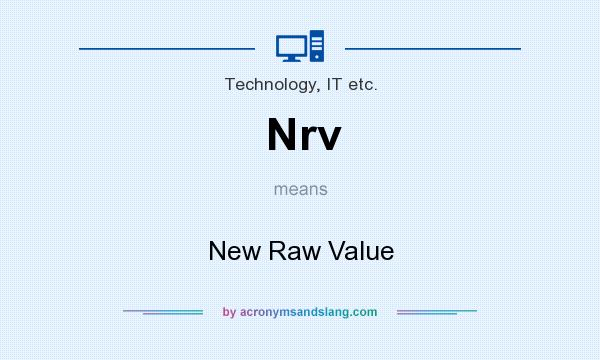 What does Nrv mean? It stands for New Raw Value