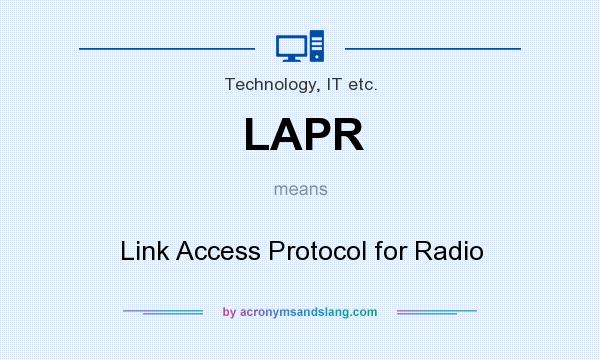 What does LAPR mean? It stands for Link Access Protocol for Radio