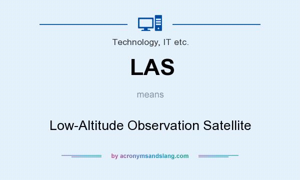 What does LAS mean? It stands for Low-Altitude Observation Satellite