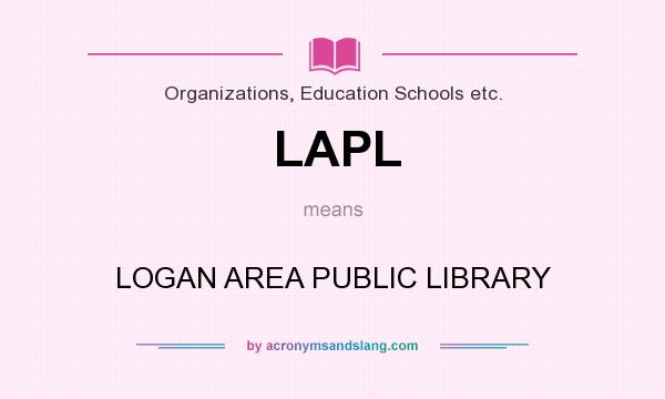 What does LAPL mean? It stands for LOGAN AREA PUBLIC LIBRARY