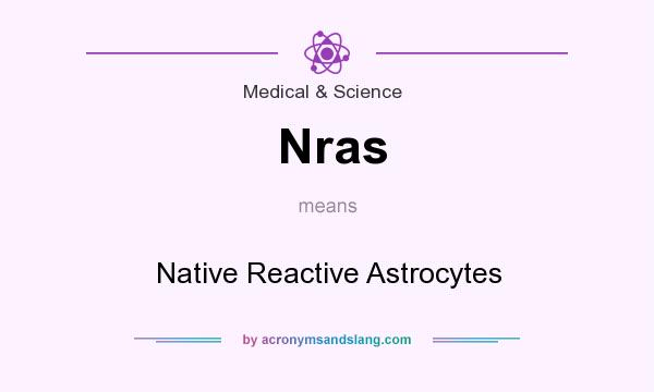 What does Nras mean? It stands for Native Reactive Astrocytes