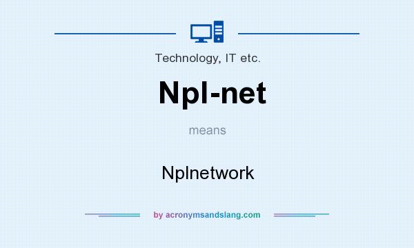 What does Npl-net mean? It stands for Nplnetwork