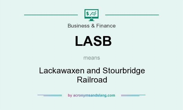 What does LASB mean? It stands for Lackawaxen and Stourbridge Railroad