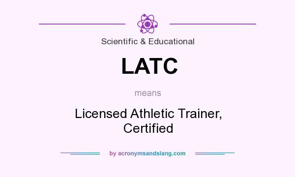 What does LATC mean? It stands for Licensed Athletic Trainer, Certified