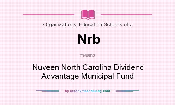 What does Nrb mean? It stands for Nuveen North Carolina Dividend Advantage Municipal Fund
