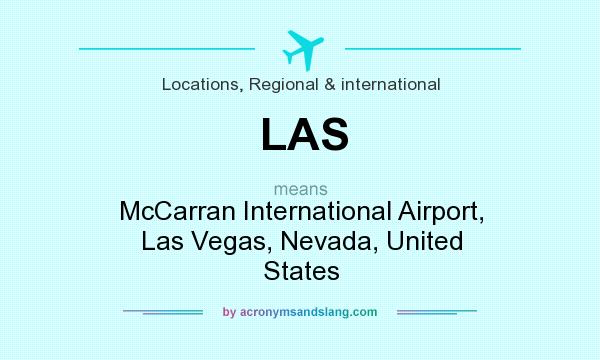 What does LAS mean? It stands for McCarran International Airport, Las Vegas, Nevada, United States