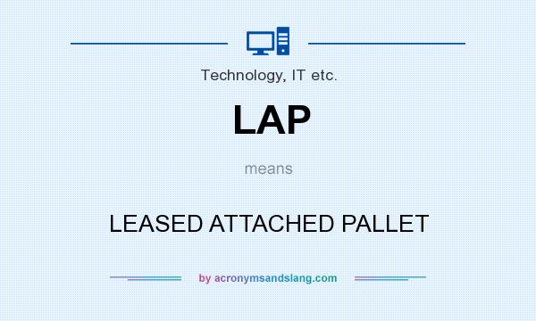 What does LAP mean? It stands for LEASED ATTACHED PALLET