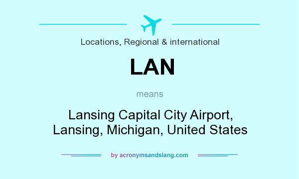 What does LAN mean? It stands for Lansing Capital City Airport, Lansing, Michigan, United States