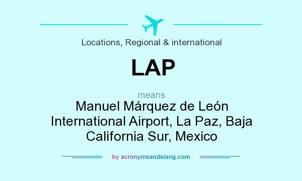 What does LAP mean? It stands for Manuel Márquez de León International Airport, La Paz, Baja California Sur, Mexico