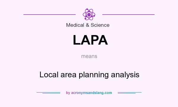 What does LAPA mean? It stands for Local area planning analysis
