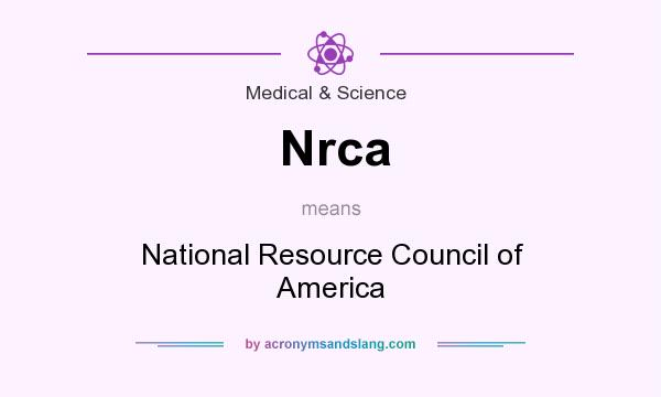 What does Nrca mean? It stands for National Resource Council of America