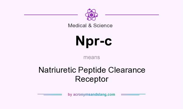 What does Npr-c mean? It stands for Natriuretic Peptide Clearance Receptor