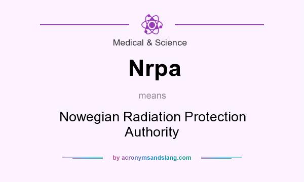 What does Nrpa mean? It stands for Nowegian Radiation Protection Authority