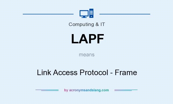 What does LAPF mean? It stands for Link Access Protocol - Frame