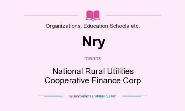 What does Nry mean? It stands for National Rural Utilities Cooperative Finance Corp