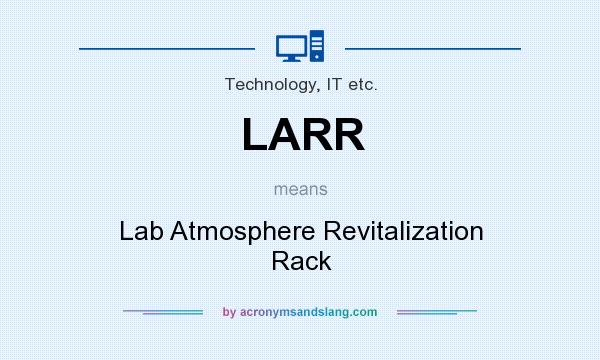 What does LARR mean? It stands for Lab Atmosphere Revitalization Rack