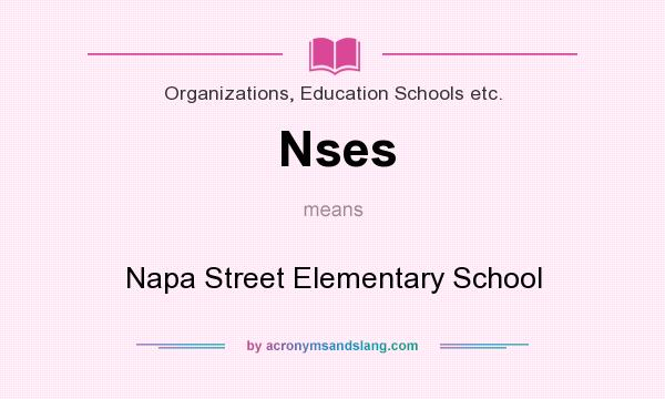 What does Nses mean? It stands for Napa Street Elementary School