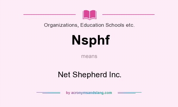 What does Nsphf mean? It stands for Net Shepherd Inc.