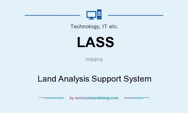 What does LASS mean? It stands for Land Analysis Support System