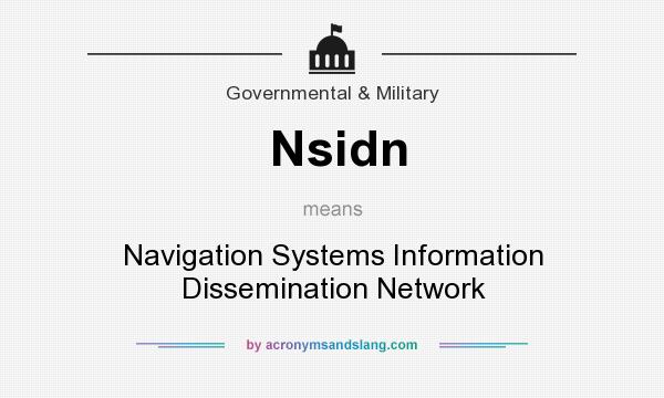 What does Nsidn mean? It stands for Navigation Systems Information Dissemination Network
