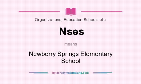 What does Nses mean? It stands for Newberry Springs Elementary School