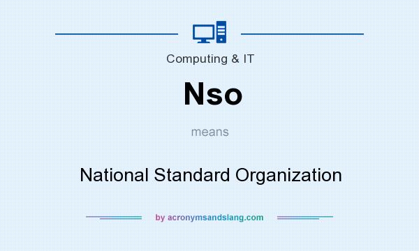 What does Nso mean? It stands for National Standard Organization